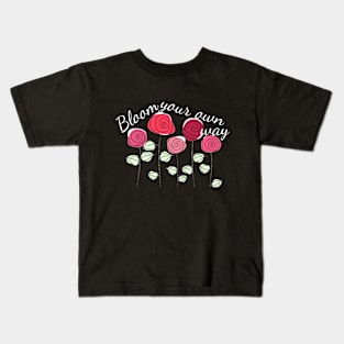 Bloom Your Own Way Kids T-Shirt